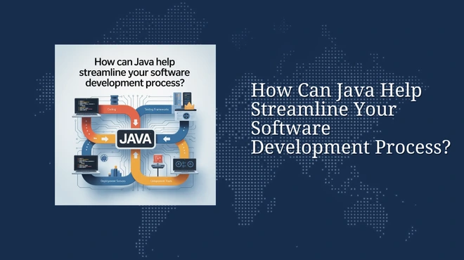How Can Java Help Streamline Your Software Development Process?